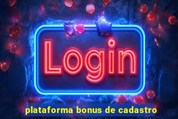 plataforma bonus de cadastro